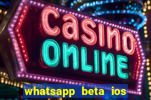 whatsapp beta ios testflight code 2024